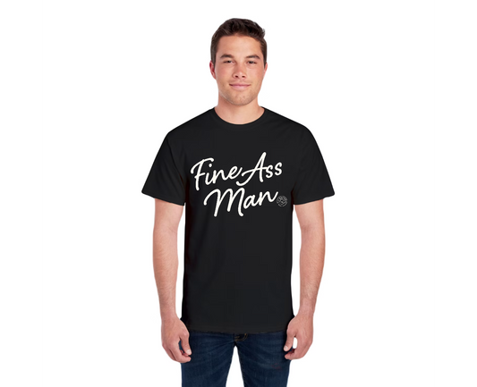 Fine Ass Man T-Shirt